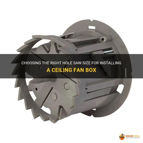 hole saw for ceiling fan box